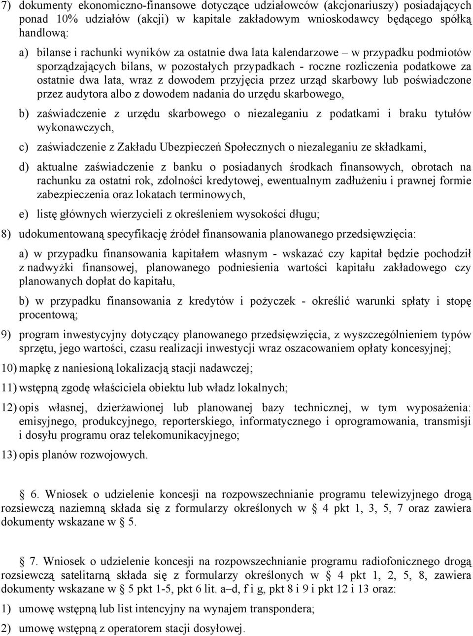 urząd skarbowy lub poświadczone przez audytora albo z dowodem nadania do urzędu skarbowego, b) zaświadczenie z urzędu skarbowego o niezaleganiu z podatkami i braku tytułów wykonawczych, c)