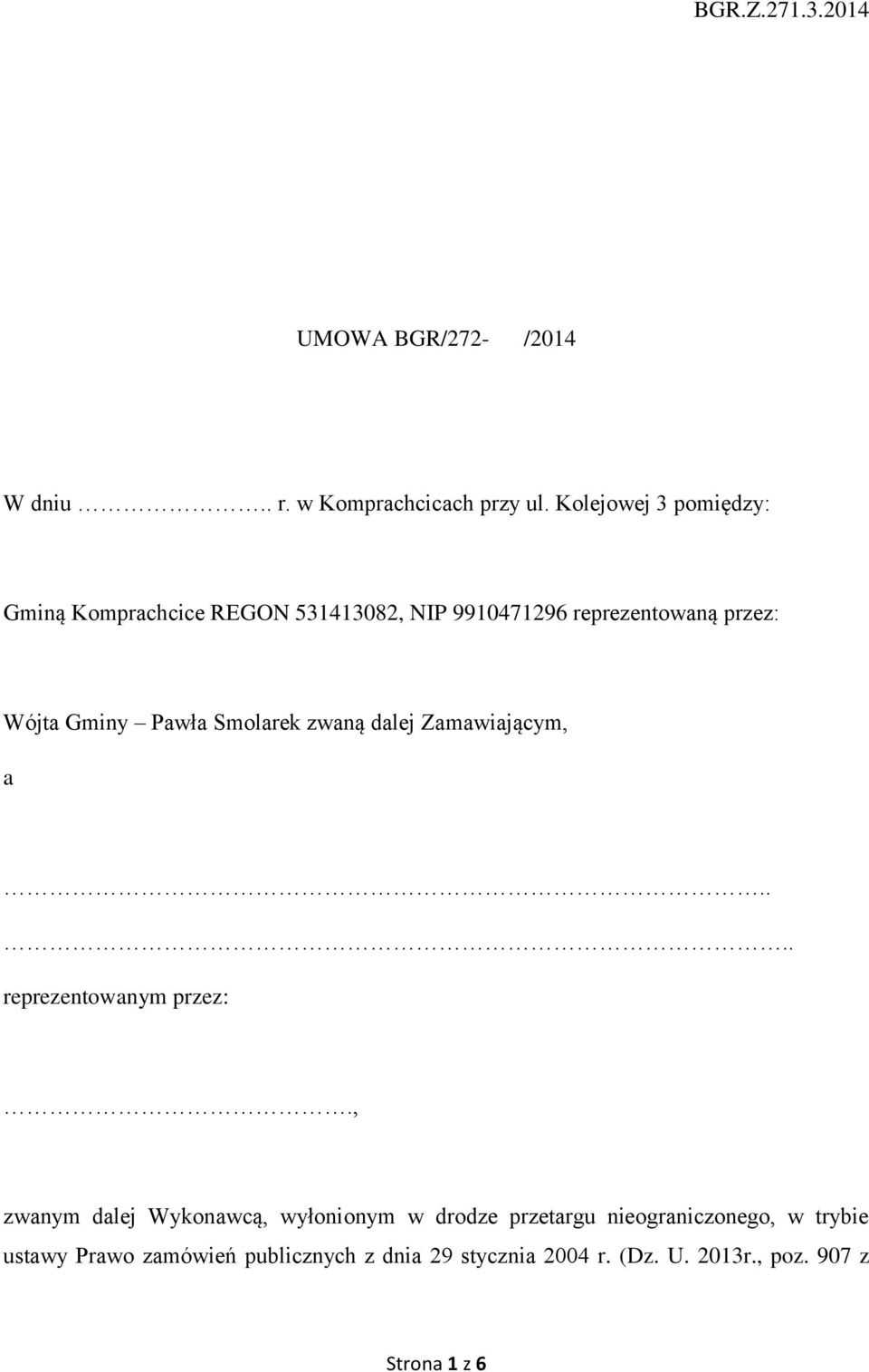 Pawła Smolarek zwaną dalej Zamawiającym, a.... reprezentowanym przez:.