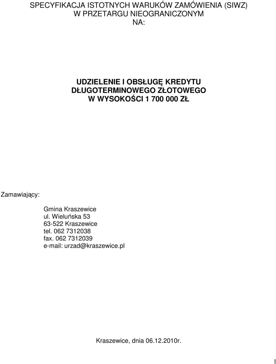 000 ZŁ Zamawiający: Gmina Kraszewice ul. Wieluńska 53 63-522 Kraszewice tel.