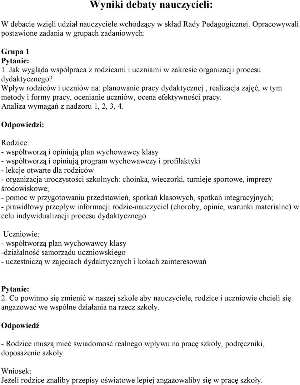Wpływ rodziców i uczniów na: planowanie pracy dydaktycznej, realizacja zajęć, w tym metody i formy pracy, ocenianie uczniów, ocena efektywności pracy. Analiza wymagań z nadzoru 1, 2, 3, 4.