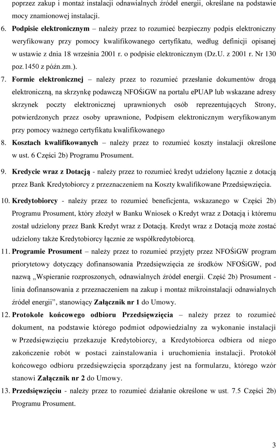 o podpisie elektronicznym (Dz.U. z 2001 r. Nr 130 poz.1450 z późn.zm.). 7.