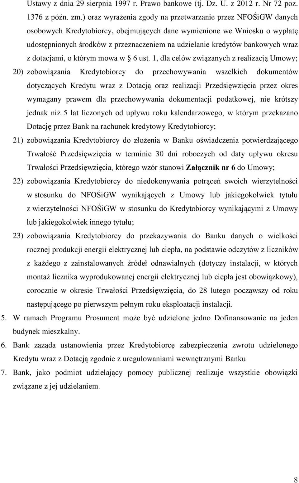 bankowych wraz z dotacjami, o którym mowa w 6 ust.
