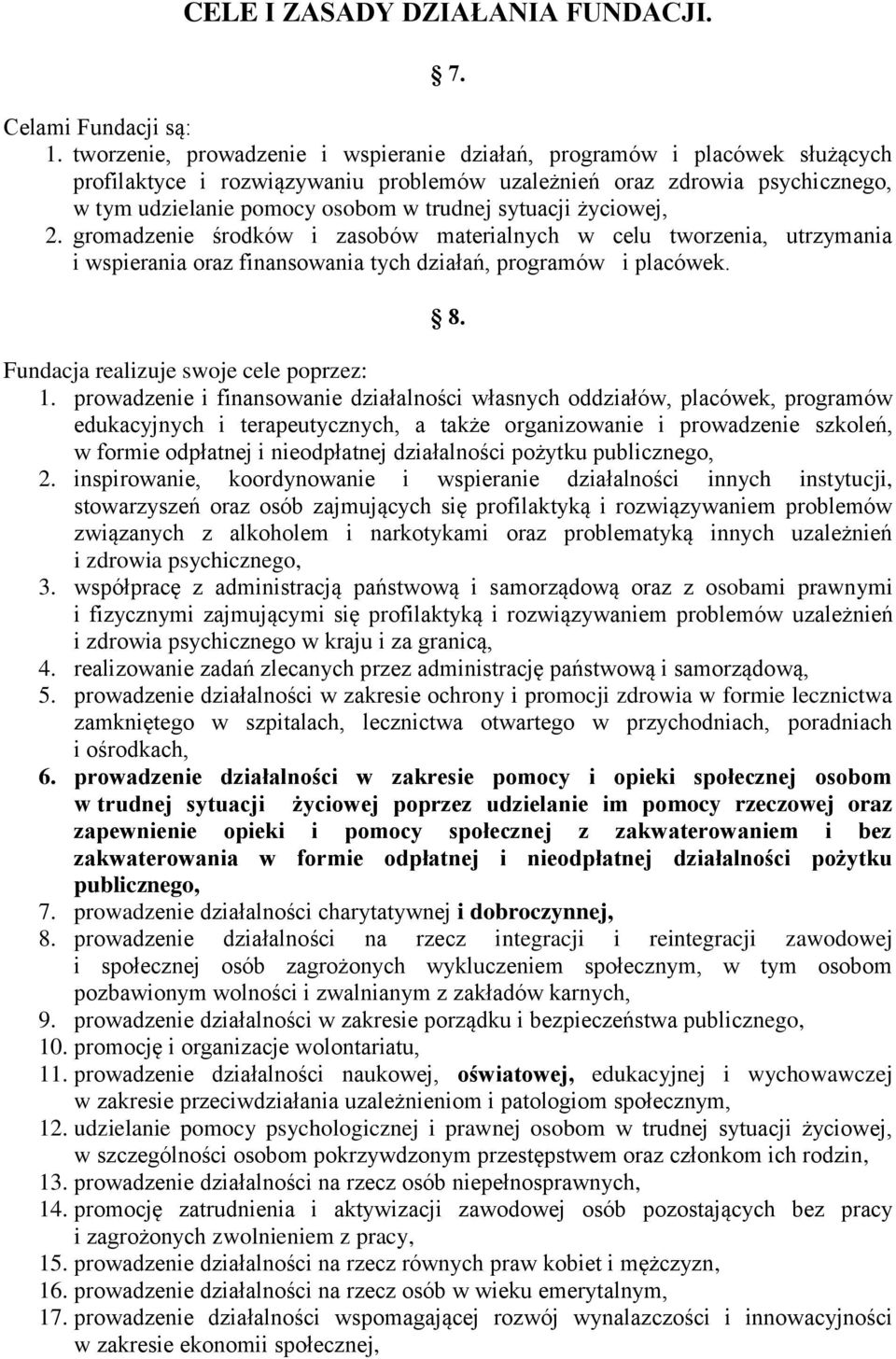 sytuacji życiowej, 2. gromadzenie środków i zasobów materialnych w celu tworzenia, utrzymania i wspierania oraz finansowania tych działań, programów i placówek. 8.