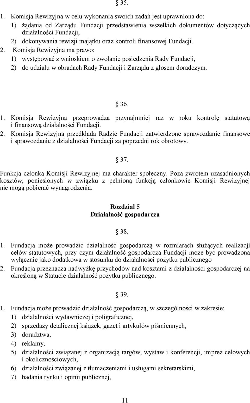 majątku oraz kontroli finansowej Fundacji. 2.