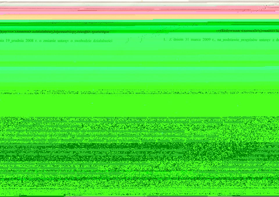 o zrnianię ustawy o swobodzie dziaa ności gospodarczej oraz niektrych innych ustaw @z. U. z 2009 r. Nr 18, poz. 97) Wszedw Źycie obowęzek dokonywania zgoszenia identyfikacyjnego lub aktualiu.
