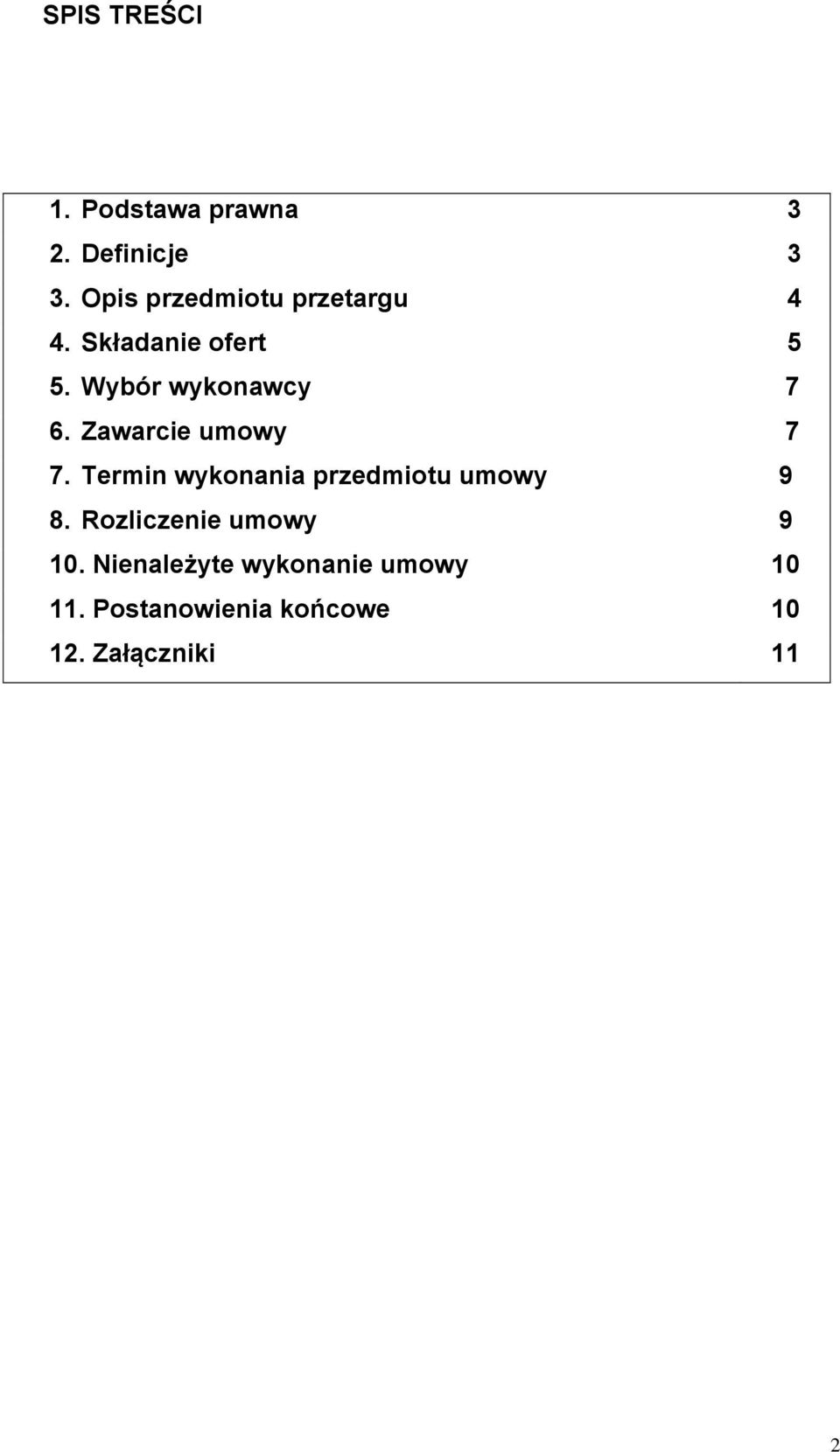 Zawarcie umowy 7 7. Termin wykonania przedmiotu umowy 9 8.