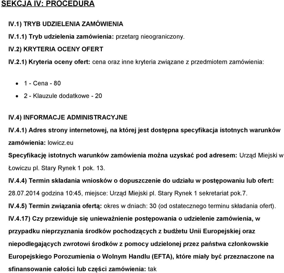 INFORMACJE ADMINISTRACYJNE IV.4.1) Adres strny internetwej, na której jest dstępna specyfikacja isttnych warunków zamówienia: lwicz.