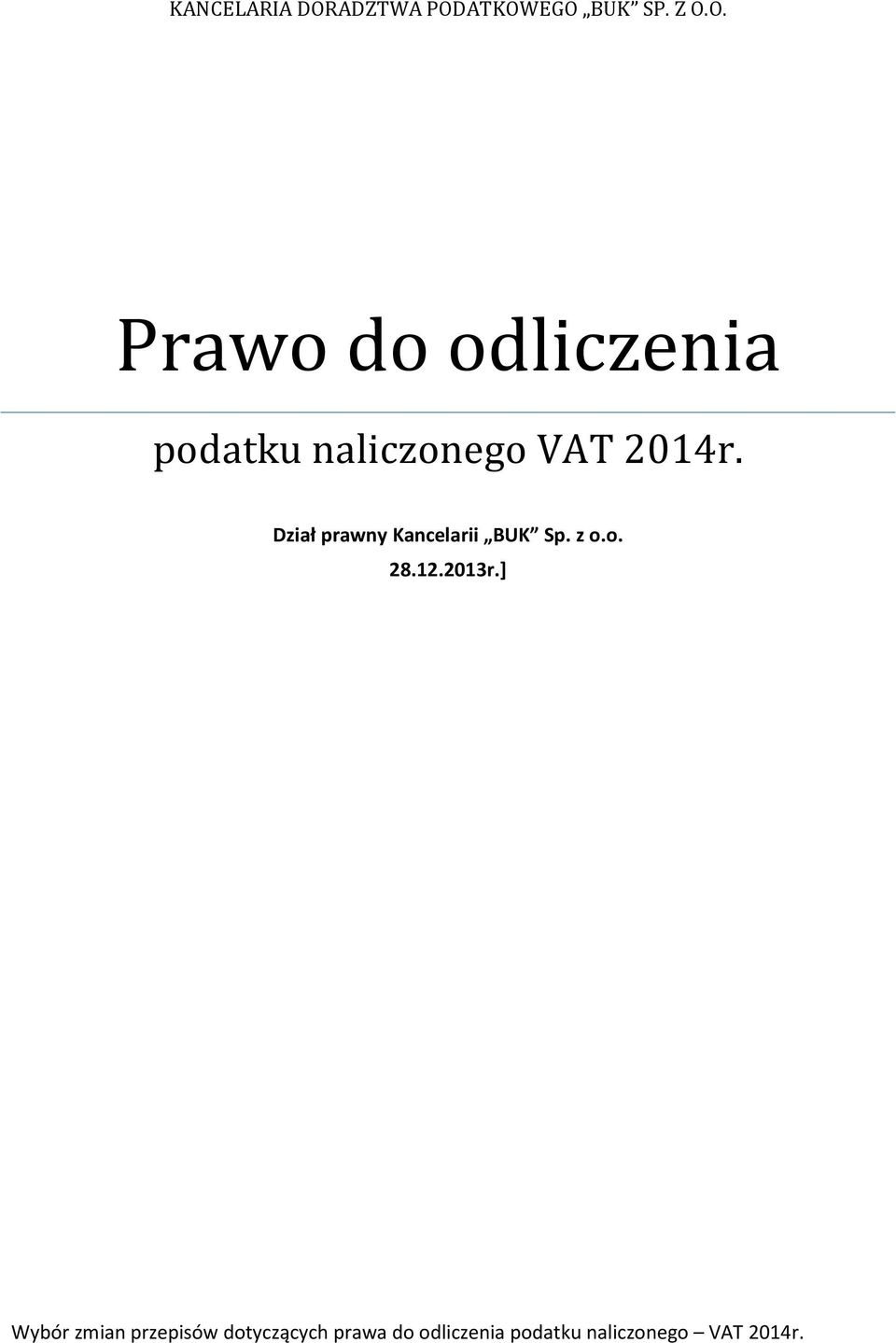 ATKOWEGO BUK SP. Z O.O. Prawo do odliczenia podatku naliczonego VAT 2014r.