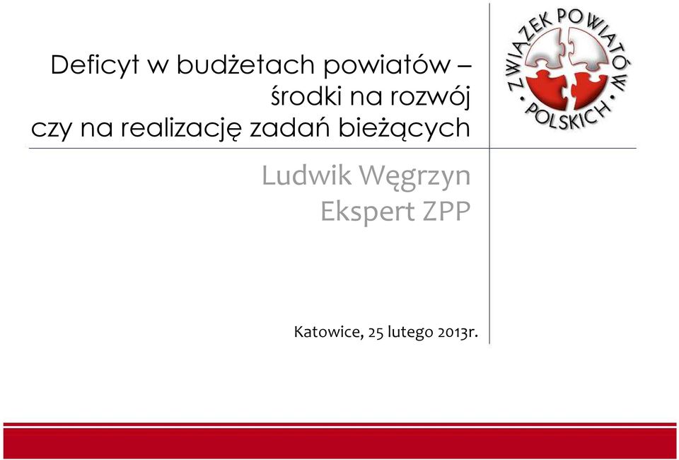 realizację zadań bieŝących Ludwik