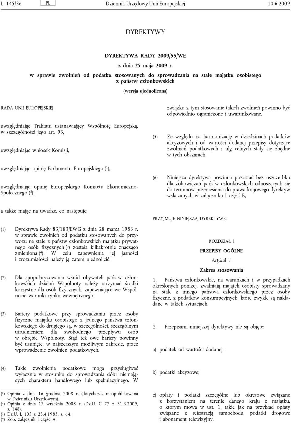 Wspólnotę Europejską, w szczególności jego art.
