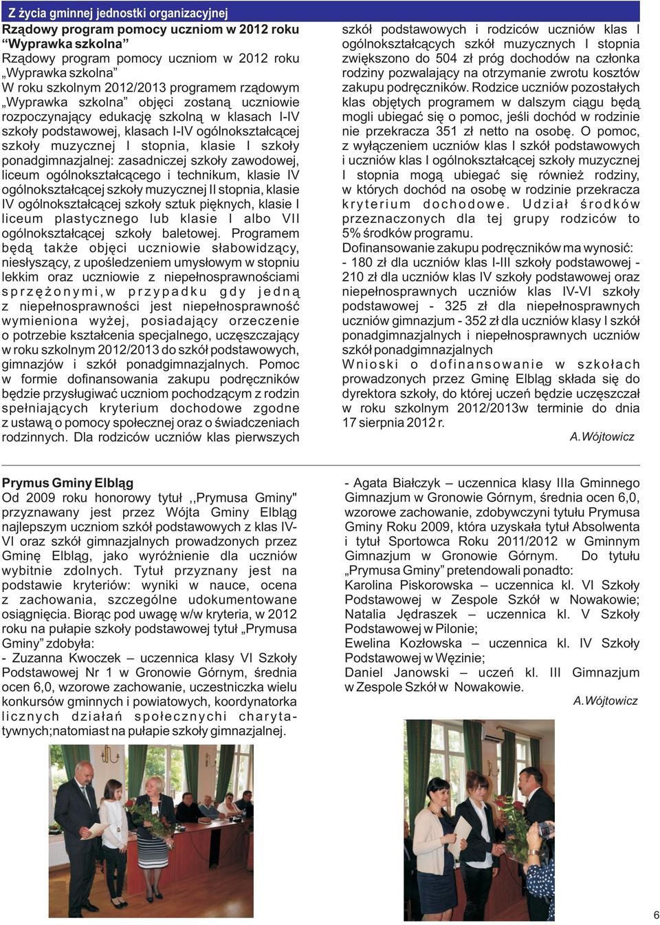 ponadgimnazjalnej: zasadniczej szko³y zawodowej, liceum ogólnokszta³c¹cego i technikum, klasie IV ogólnokszta³c¹cej szko³y muzycznej II stopnia, klasie IV ogólnokszta³c¹cej szko³y sztuk piêknych,