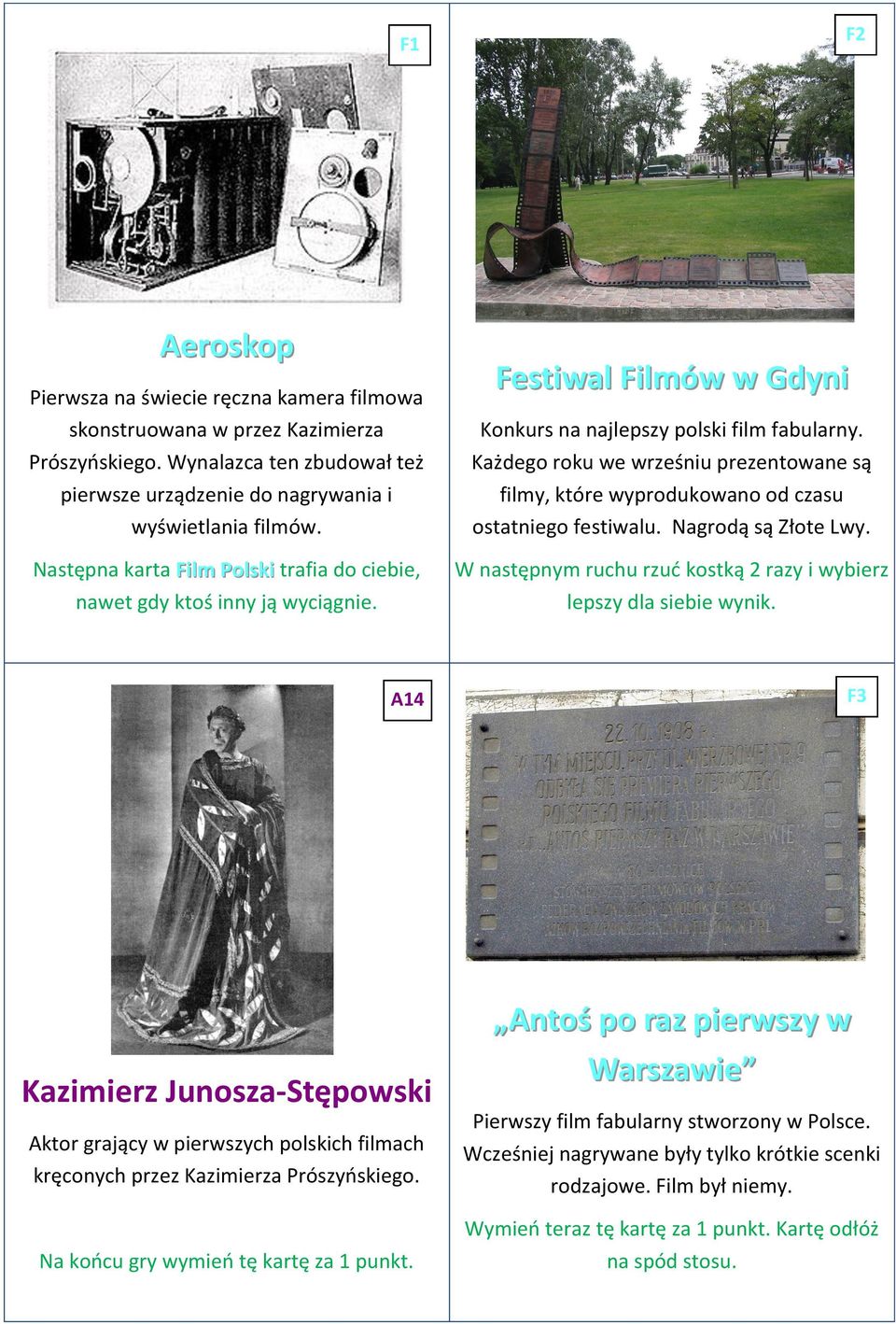 Każdego roku we wrześniu prezentowane są filmy, które wyprodukowano od czasu ostatniego festiwalu. Nagrodą są Złote Lwy. W następnym ruchu rzud kostką 2 razy i wybierz lepszy dla siebie wynik.