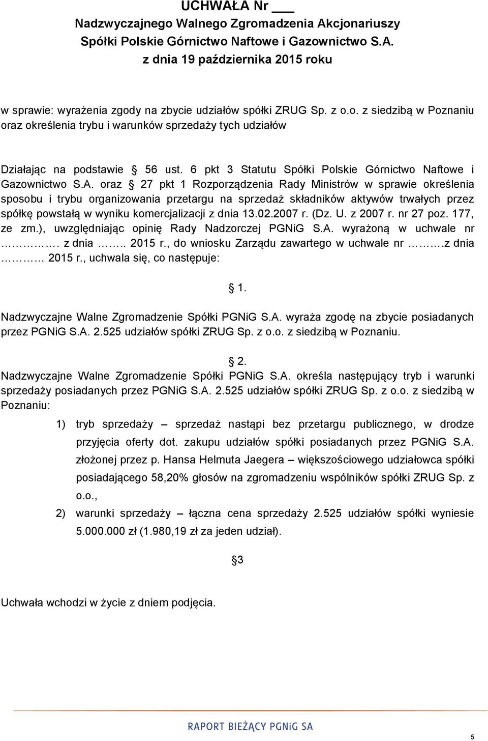oraz 27 pkt 1 Rozporządzenia Rady Ministrów w sprawie określenia sposobu i trybu organizowania przetargu na sprzedaż składników aktywów trwałych przez spółkę powstałą w wyniku komercjalizacji z dnia