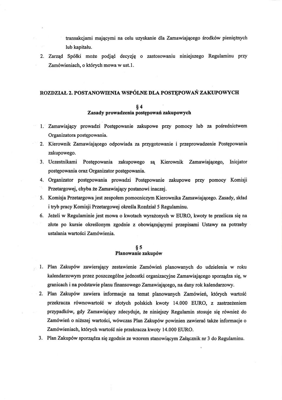 Zamawiajajsy prowadzi Post?powanie zakupowe przy pomocy lub za posrednictwem Organizatora poste_powania. 2. Kierownik Zamawiaj a^cego odpowiada za przygotowanie i przeprowadzenie Post?