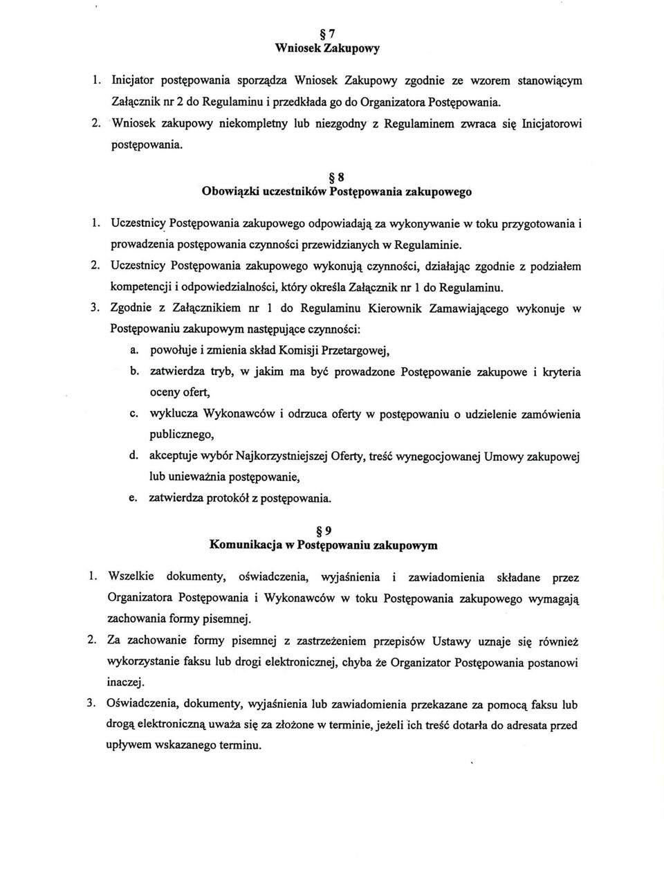powania czynnosci przewidzianych w Regulaminie. 2. Uczestnicy Post?