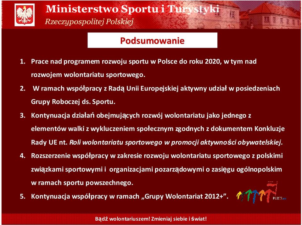 Roli wolontariatu sportowego w promocji aktywności obywatelskiej. 4.