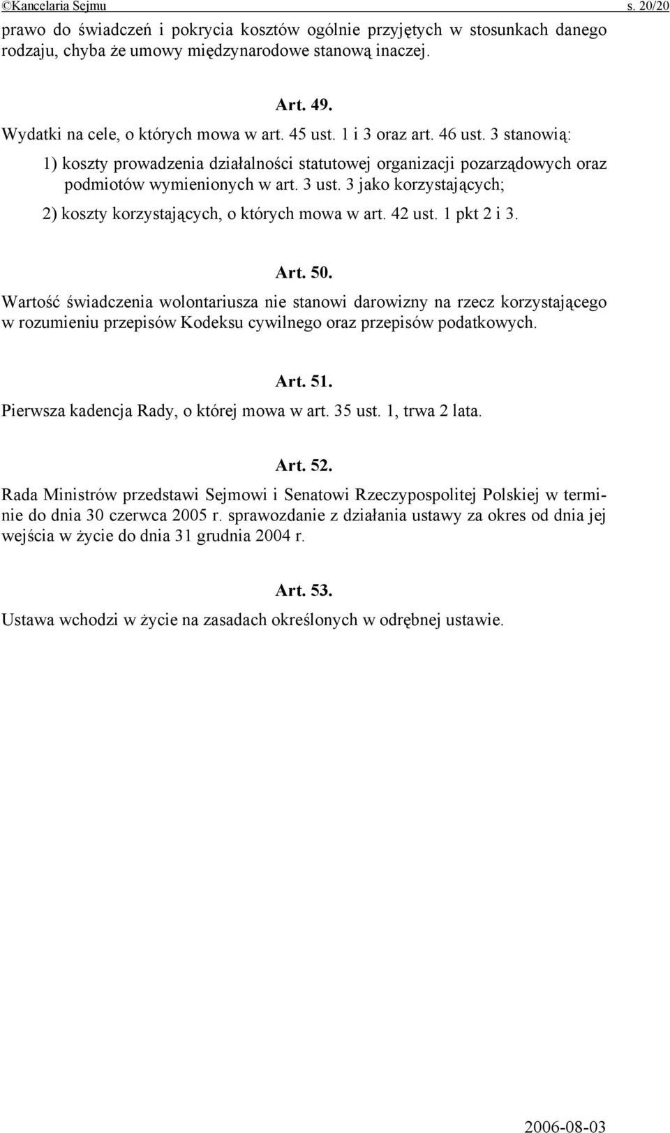 3 jako korzystających; 2) koszty korzystających, o których mowa w art. 42 ust. 1 pkt 2 i 3. Art. 50.