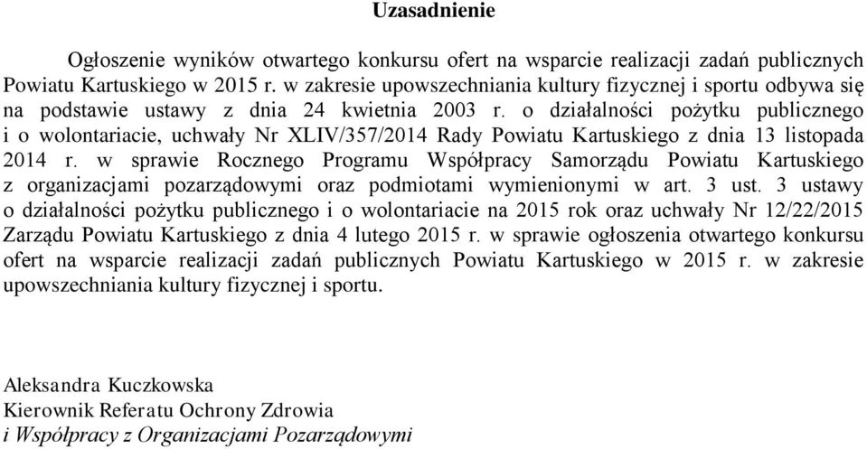 o działalności pożytku publicznego i o wolontariacie, uchwały Nr XLIV/357/2014 Rady Powiatu Kartuskiego z dnia 13 listopada 2014 r.