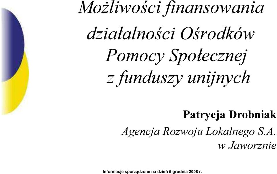 Społecznej z funduszy unijnych