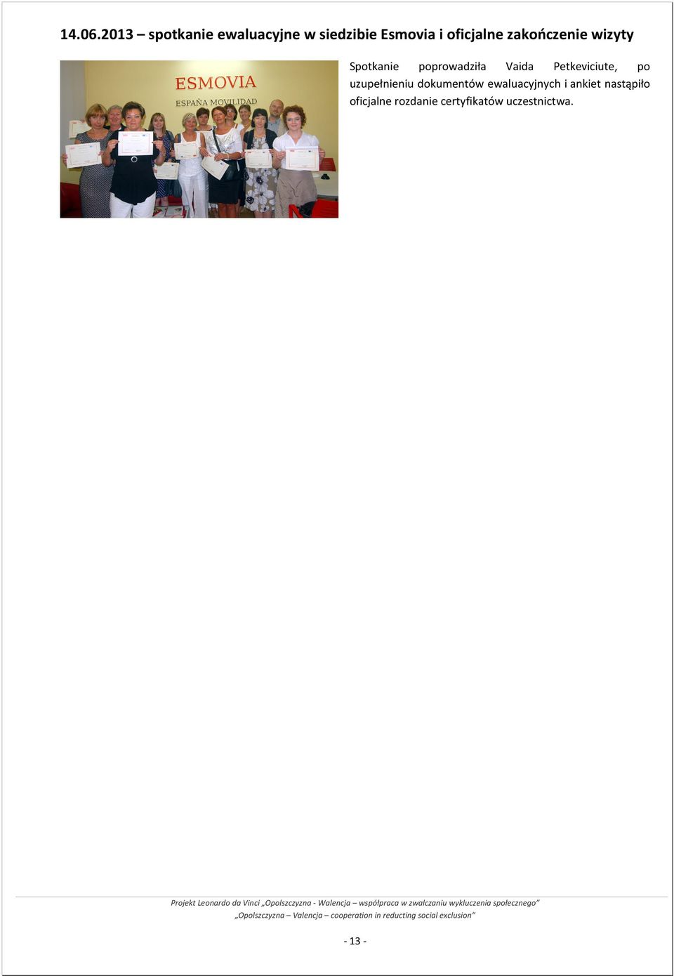 zakończenie wizyty Spotkanie poprowadziła Vaida