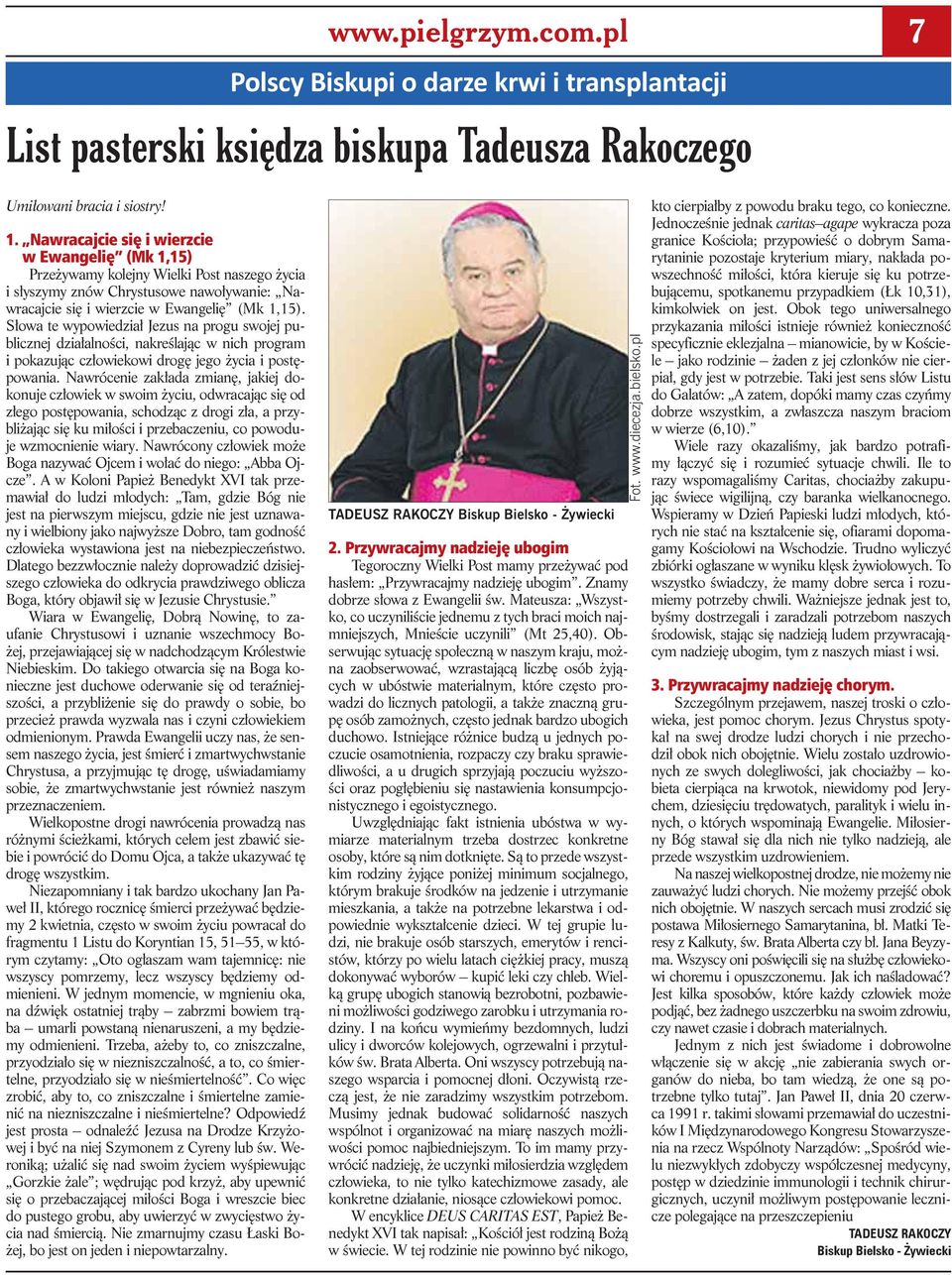 Słowa te wypowiedział Jezus na progu swojej publicznej działalności, nakreślając w nich program i pokazując człowiekowi drogę jego życia i postępowania.