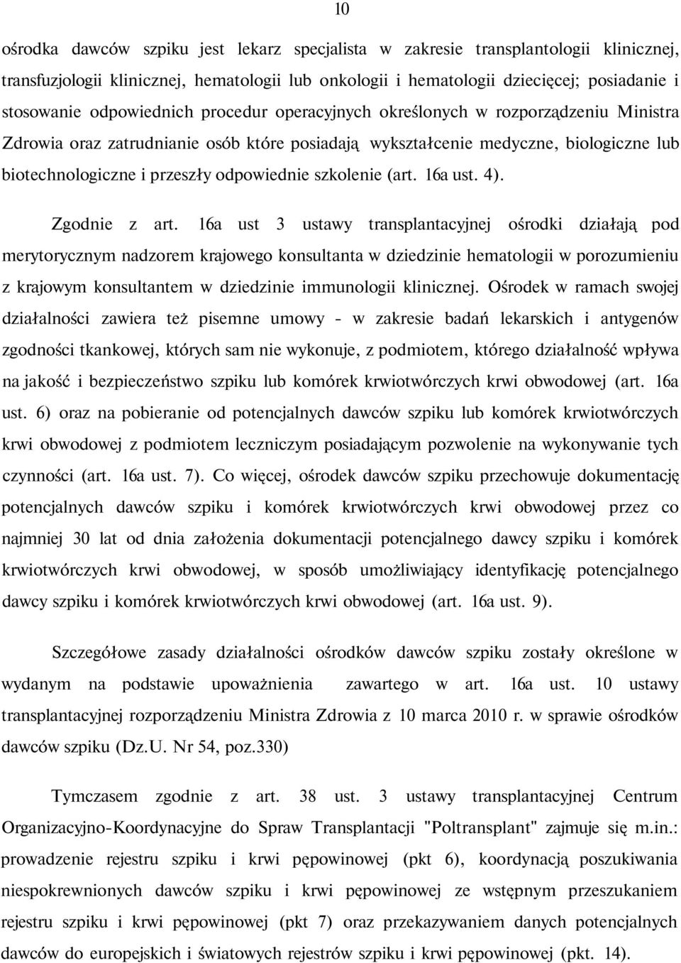 odpowiednie szkolenie (art. 16a ust. 4). Zgodnie z art.