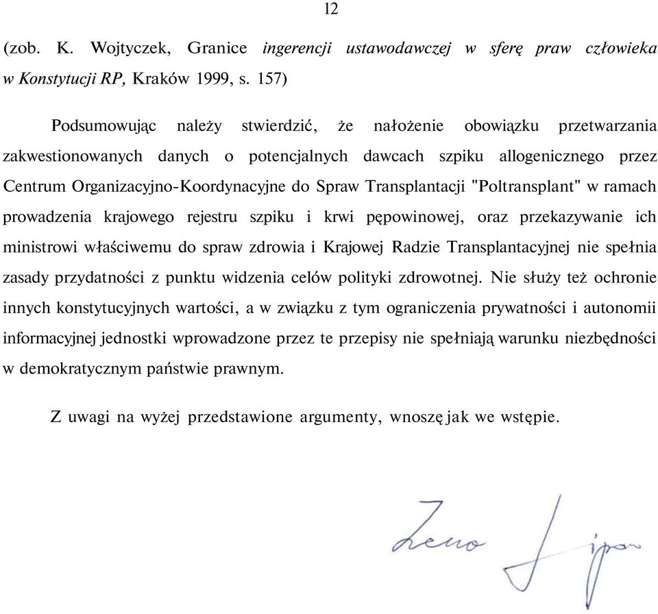 Transplantacji "Poltransplant" w ramach prowadzenia krajowego rejestru szpiku i krwi pępowinowej, oraz przekazywanie ich ministrowi właściwemu do spraw zdrowia i Krajowej Radzie Transplantacyjnej nie