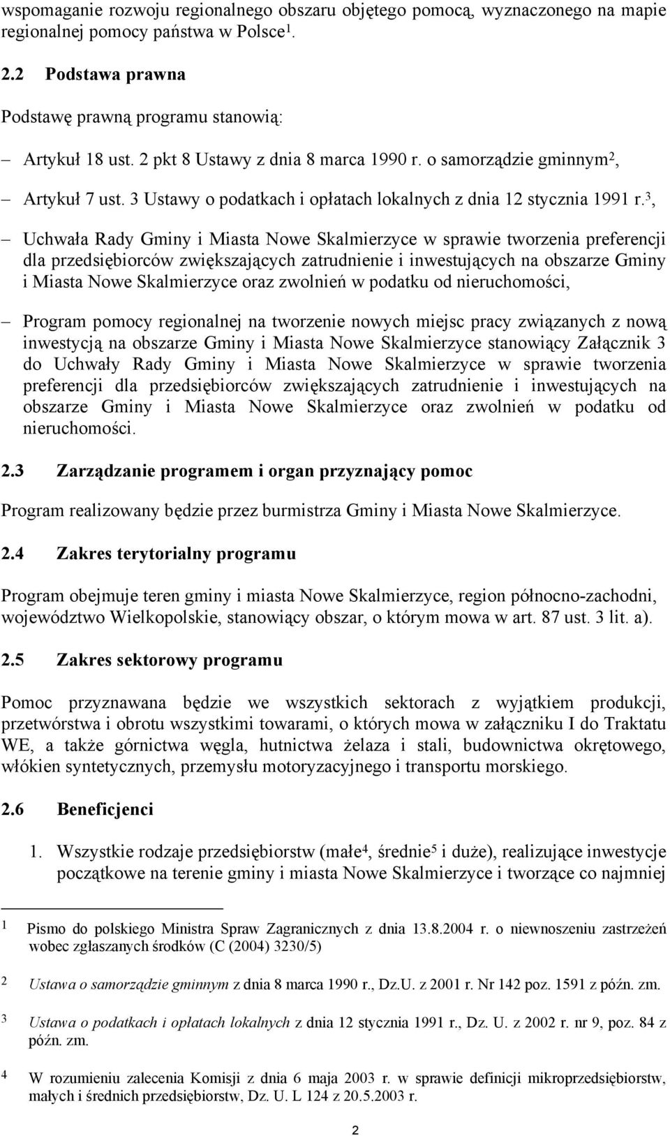 3, Uchwała Rady Gminy i Miasta Nowe Skalmierzyce w sprawie tworzenia preferencji dla przedsiębiorców zwiększających zatrudnienie i inwestujących na obszarze Gminy i Miasta Nowe Skalmierzyce oraz
