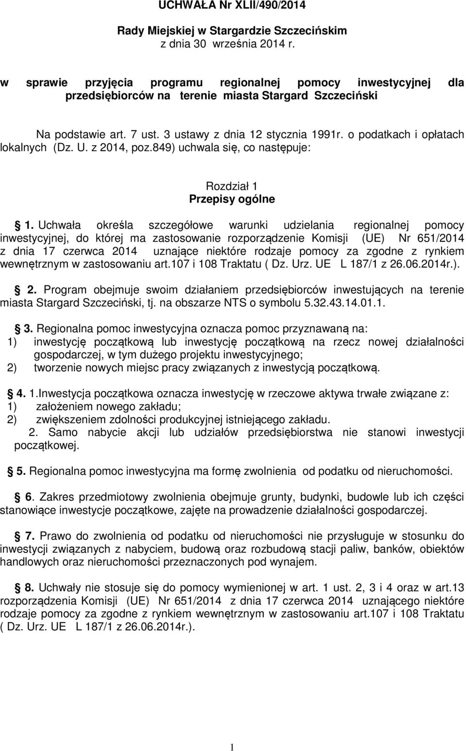 o podatkach i opłatach lokalnych (Dz. U. z 2014, poz.849) uchwala się, co następuje: Rozdział 1 Przepisy ogólne 1.