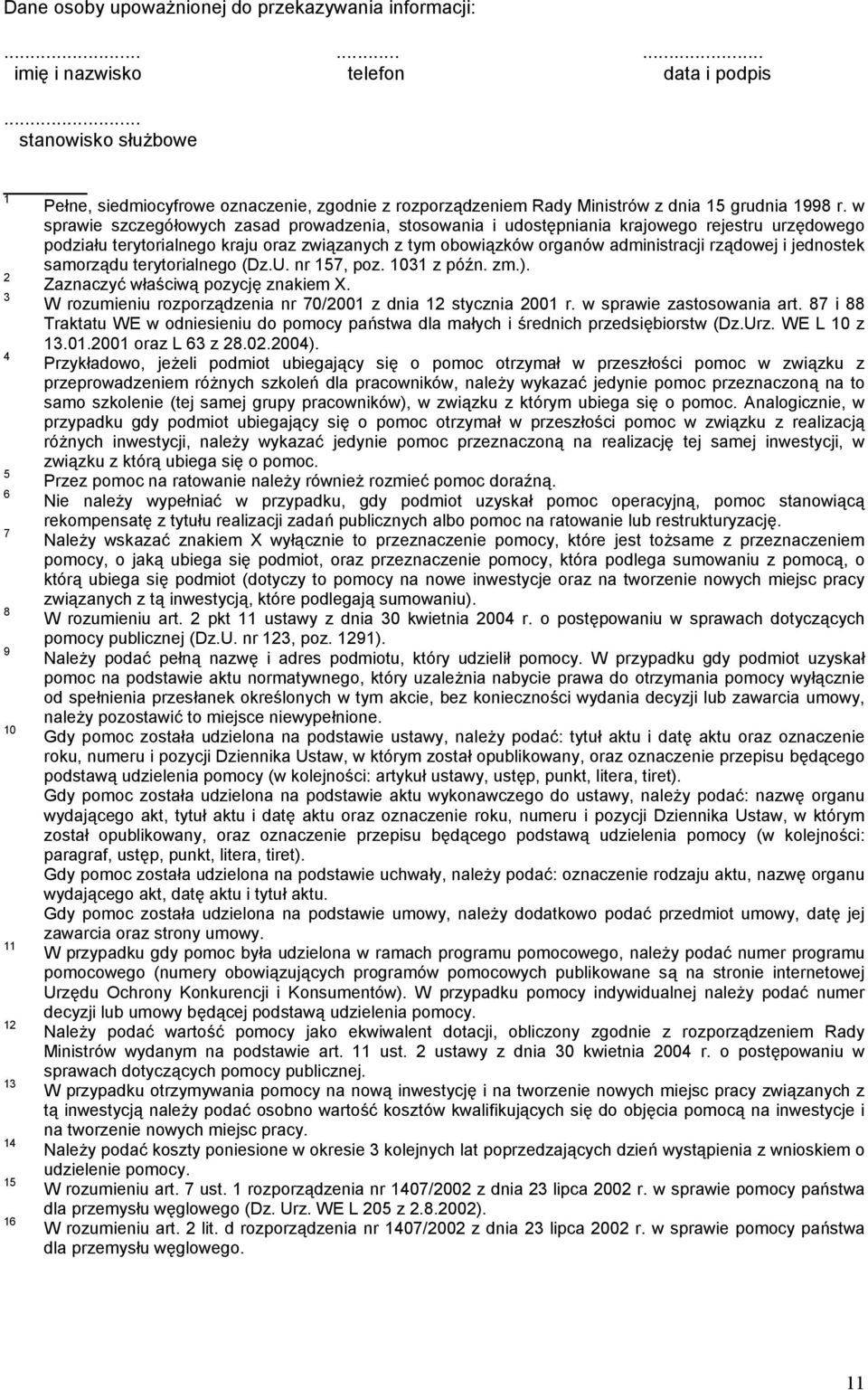 w sprawie szczegółowych zasad prowadzenia, stosowania i udostępniania krajowego rejestru urzędowego podziału terytorialnego kraju oraz związanych z tym obowiązków organów administracji rządowej i