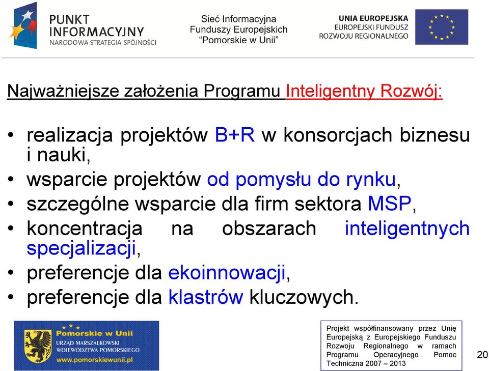 szczególne wsparcie dla firm sektora MSP, koncentracja na obszarach