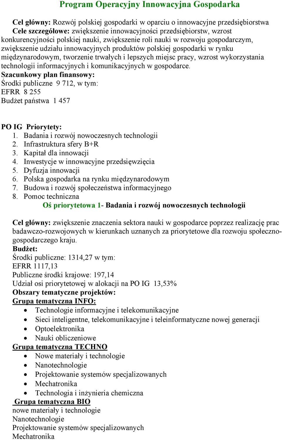 miejsc pracy, wzrost wykorzystania technologii informacyjnych i komunikacyjnych w gospodarce.