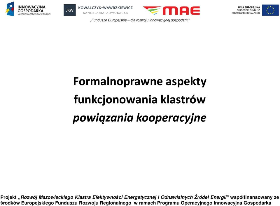 Efektywności Energetycznej i Odnawialnych Źródeł Energii współfinansowany ze środków