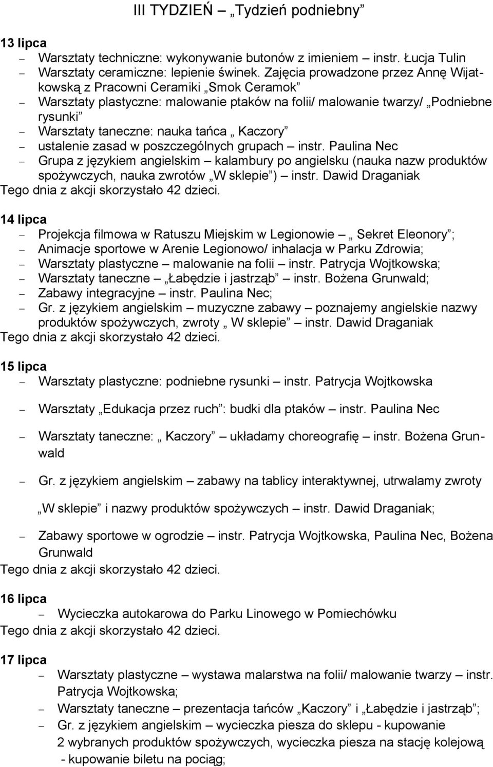ustalenie zasad w poszczególnych grupach instr. Paulina Nec Grupa z językiem angielskim kalambury po angielsku (nauka nazw produktów spożywczych, nauka zwrotów W sklepie ) instr.