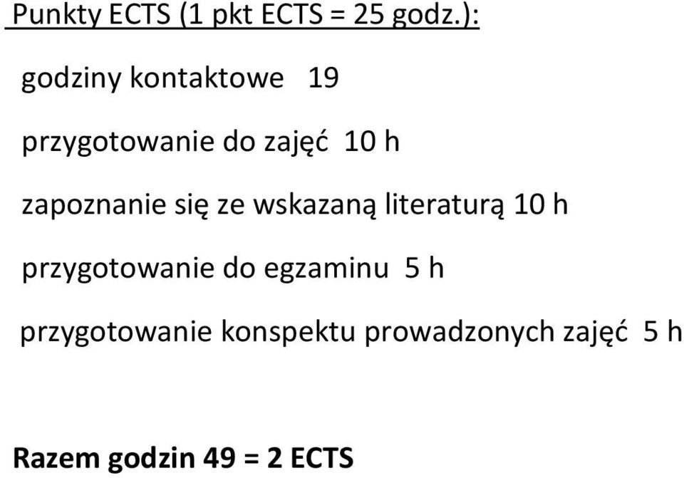 zapoznanie się ze wskazaną literaturą 10 h przygotowanie