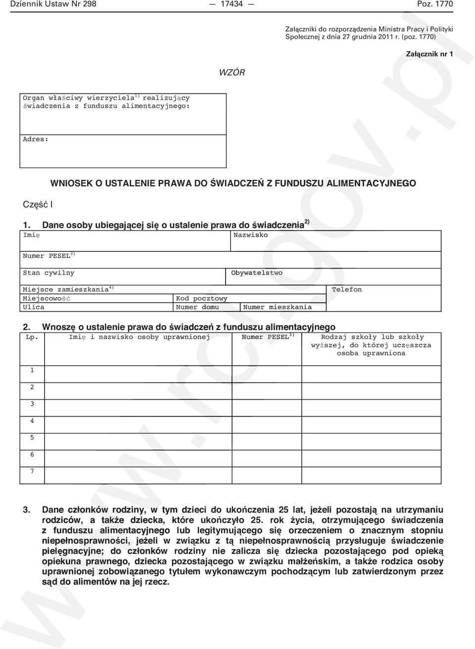 grudnia 2011 r. (poz. 1770) 2) Imi Nazwisko Numer Stan cywilny Obywatelstwo Miejsce zamieszkania 4) Miejscowo Kod pocztowy Ulica Numer domu Numer mieszkania Telefon Lp.