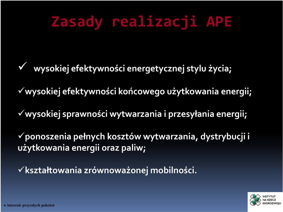 wytwarzania i przesyłania energii; ponoszenia pełnych kosztów wytwarzania,