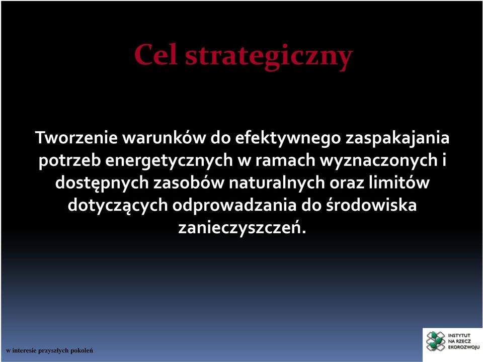 wyznaczonych i dostępnych zasobów naturalnych oraz