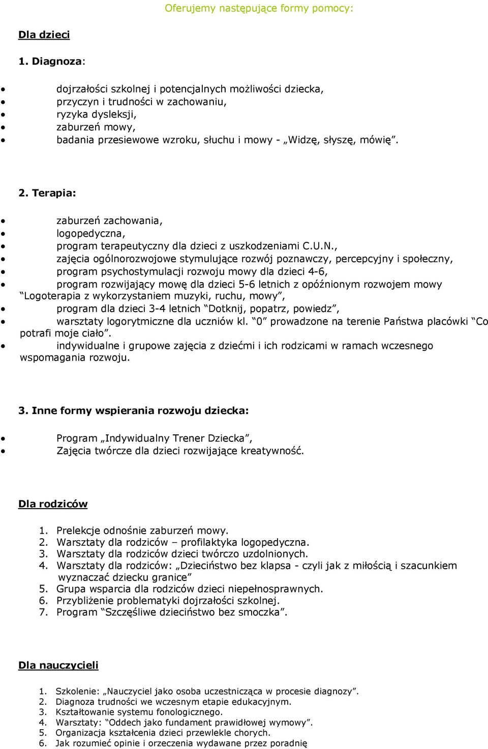 2. Terapia: zaburzeń zachowania, logopedyczna, program terapeutyczny dla dzieci z uszkodzeniami C.U.N.