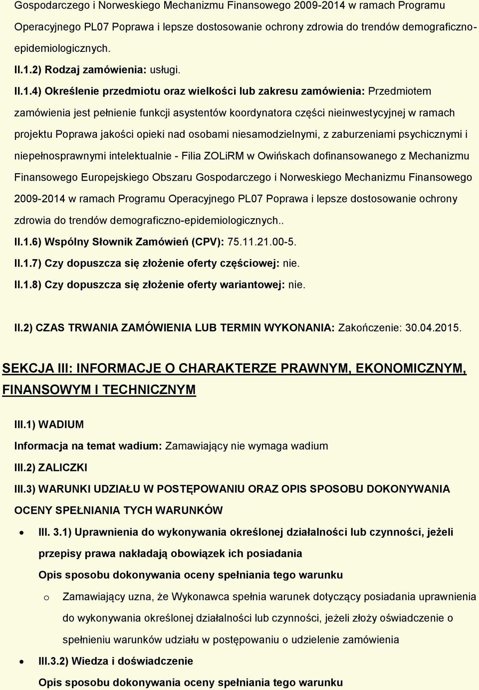 sbami niesamdzielnymi, z zaburzeniami psychicznymi i niepełnsprawnymi intelektualnie - Filia ZOLiRM w Owińskach dfinanswaneg z Mechanizmu Finansweg Eurpejskieg Obszaru Gspdarczeg i Nrweskieg