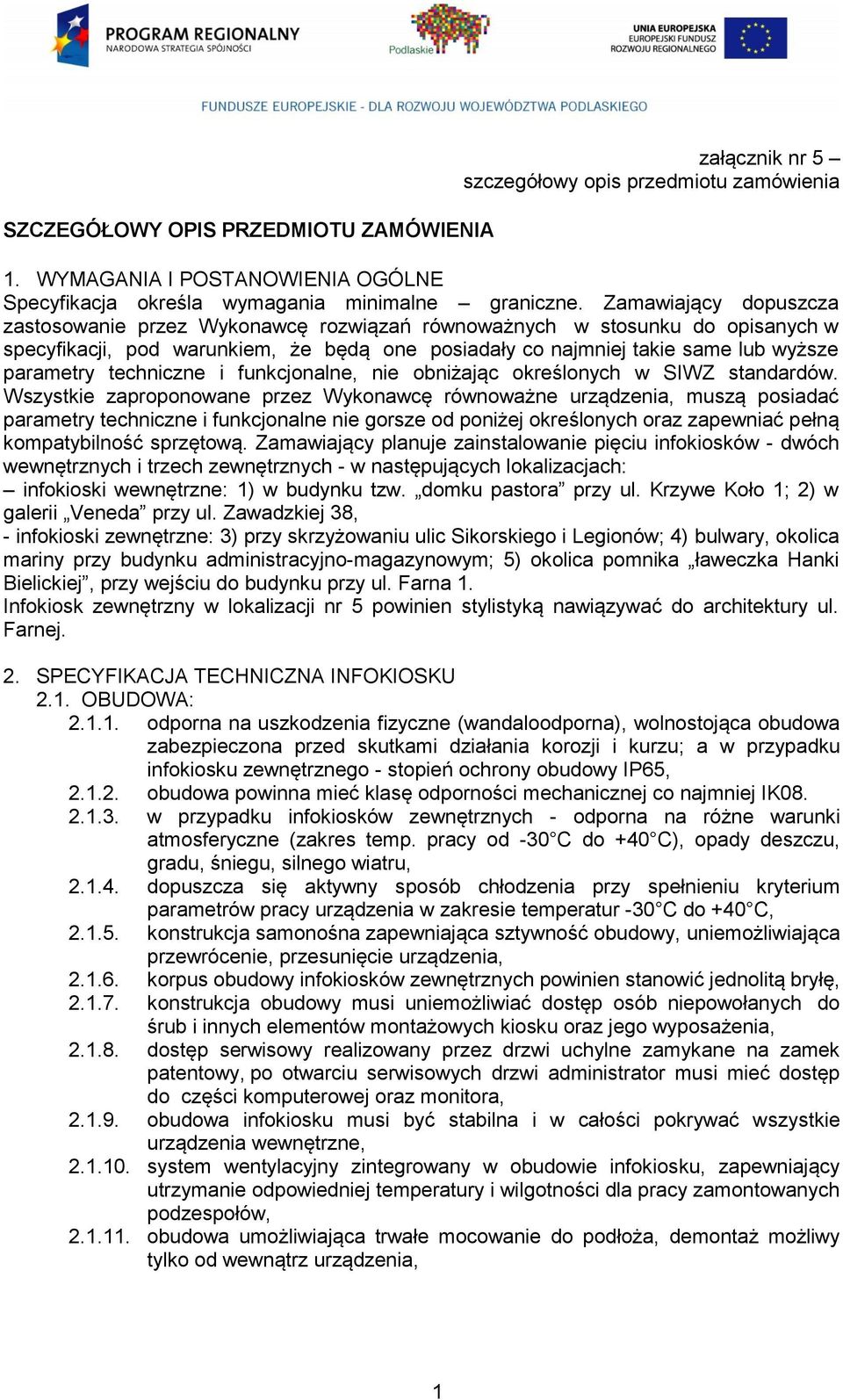 techniczne i funkcjonalne, nie obniżając określonych w SIWZ standardów.