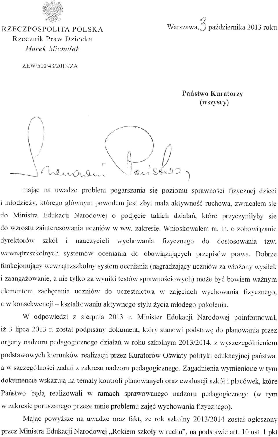 podjęcie takich działań, które przyci nil) by się cło wzrostu zainteresowania uczniów w ww. zakresie. Wnioskowałem m. in.
