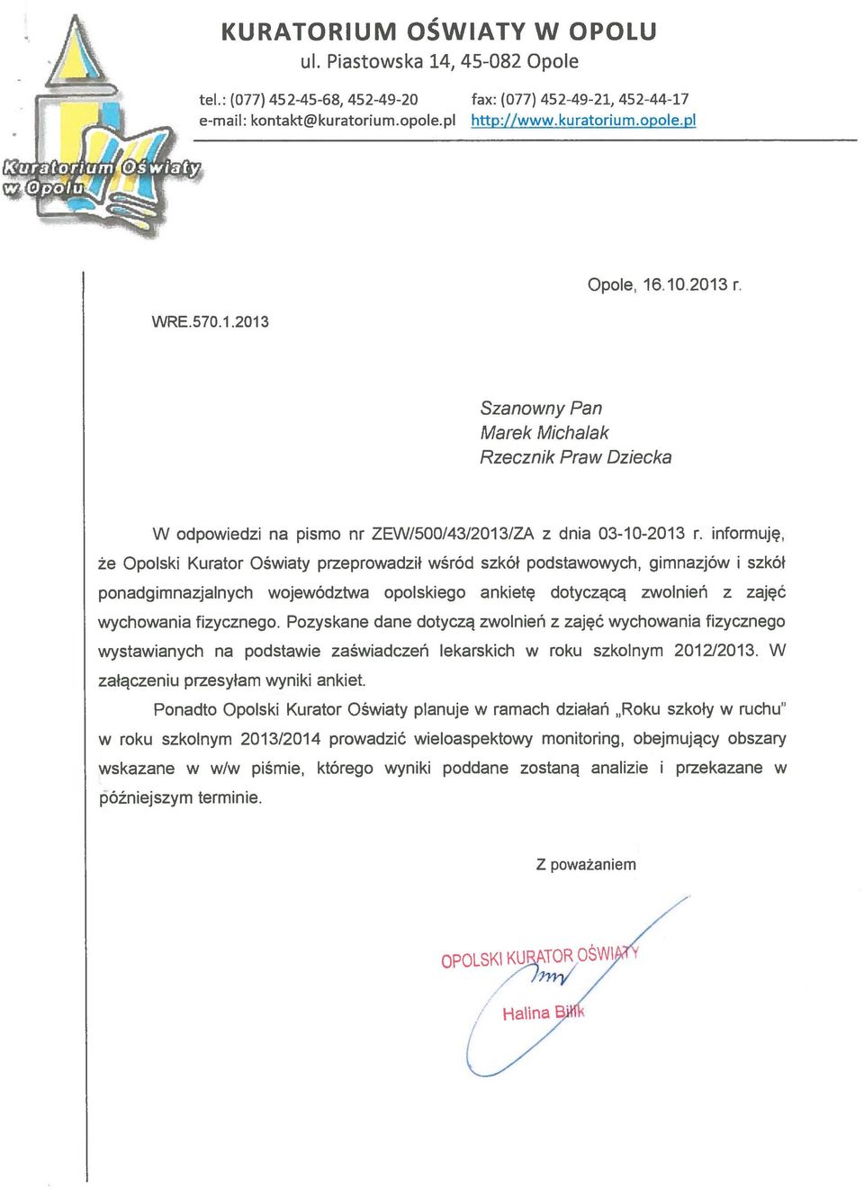 informuję, że Opolski Kurator Oświaty przeprowadził wśród szkół podstawowych, gimnazjów i szkół ponadgimnazjalnych województwa opolskiego ankietę dotyczącą zwolnień z zajęć wychowania fizycznego.