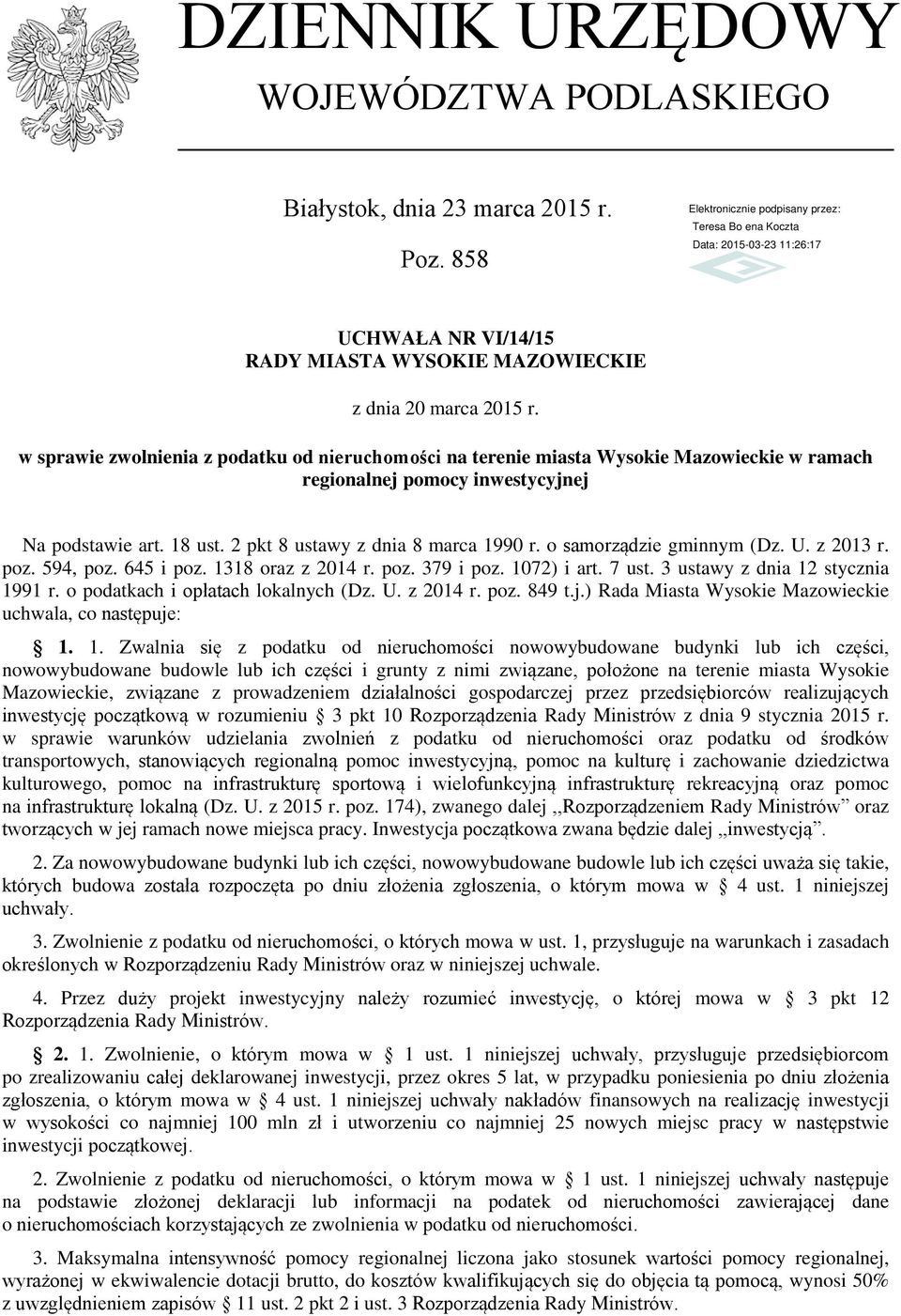 art. 18 ust. 2 pkt 8 ustawy z dnia 8 marca 1990 r. o samorządzie gminnym (Dz. U. z 2013 r. poz. 594, poz. 645 i poz. 1318 oraz z 2014 r. poz. 379 i poz. 1072) i art. 7 ust.