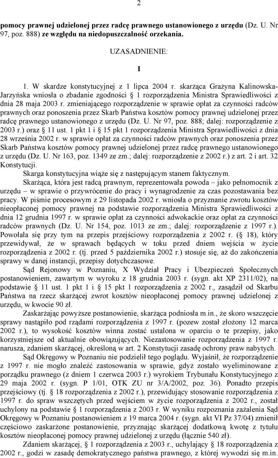 zmieniającego rozporządzenie w sprawie opłat za czynności radców prawnych oraz ponoszenia przez Skarb Państwa kosztów pomocy prawnej udzielonej przez radcę prawnego ustanowionego z urzędu (Dz. U.