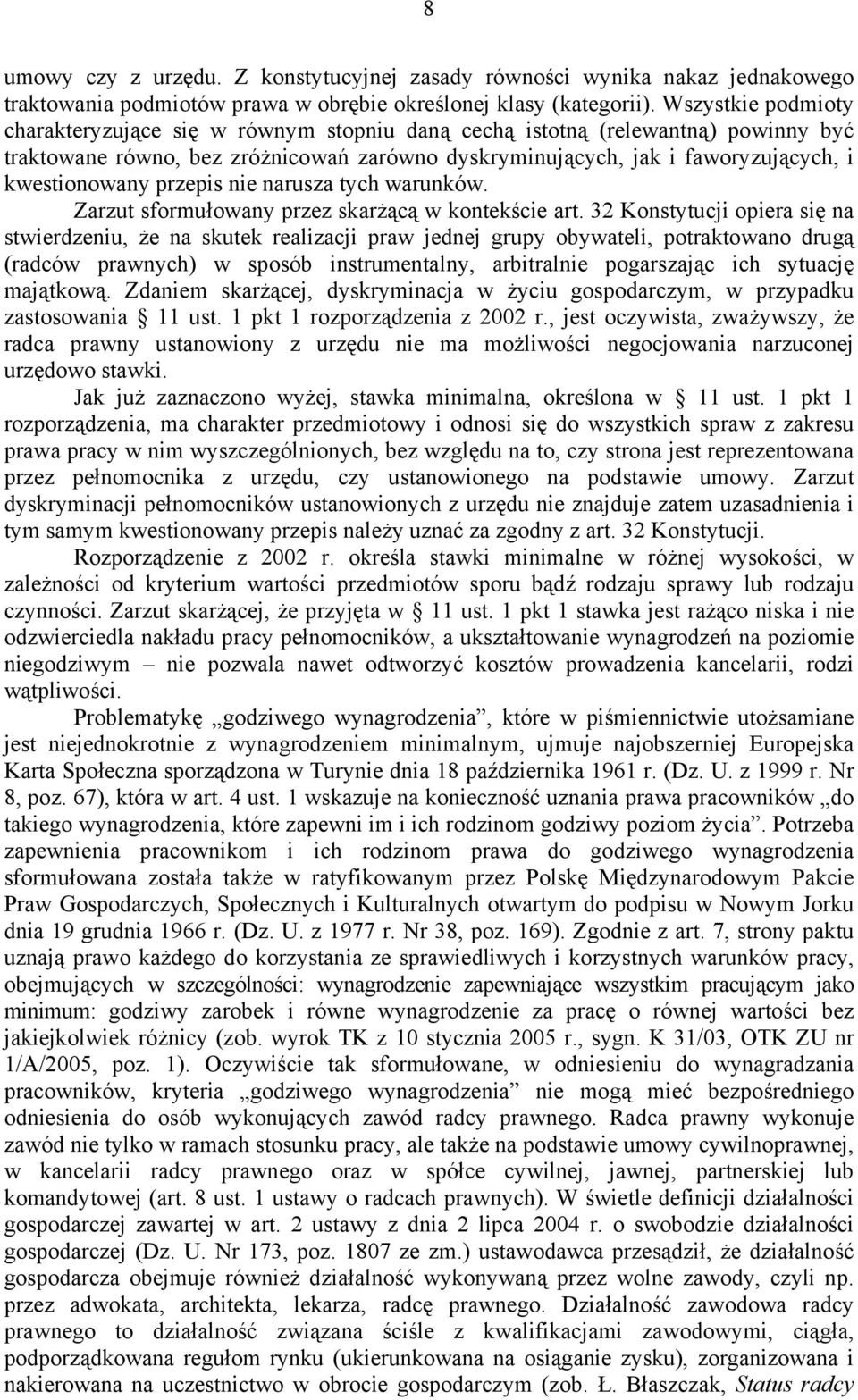 przepis nie narusza tych warunków. Zarzut sformułowany przez skarżącą w kontekście art.