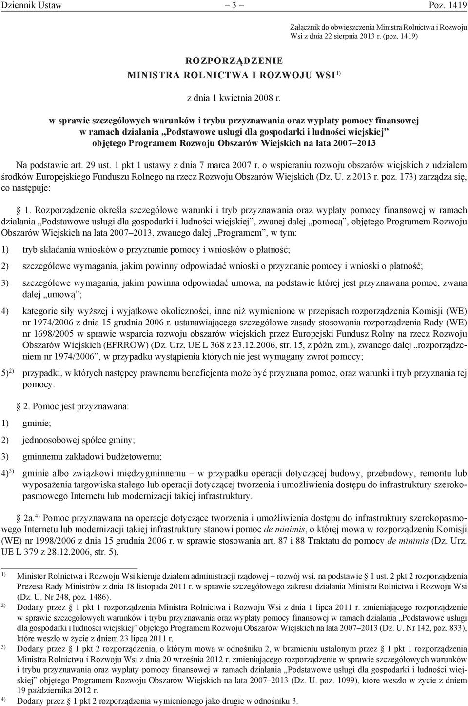 w sprawie szczegółowych warunków i trybu przyznawania oraz wypłaty pomocy finansowej w ramach działania Podstawowe usługi dla gospodarki i ludności wiejskiej objętego Programem Rozwoju Obszarów