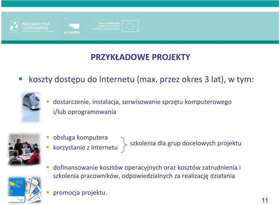 oprogramowania obsługa komputera korzystanie z Internetu szkolenia dla grup docelowych projektu