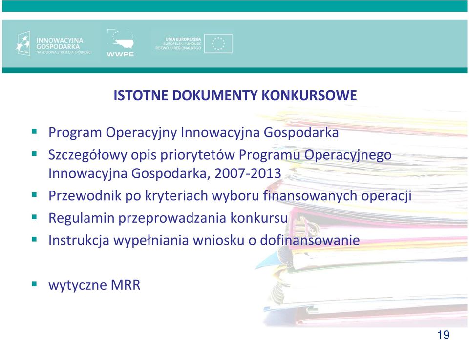 2007-2013 Przewodnik po kryteriach wyboru finansowanych operacji Regulamin