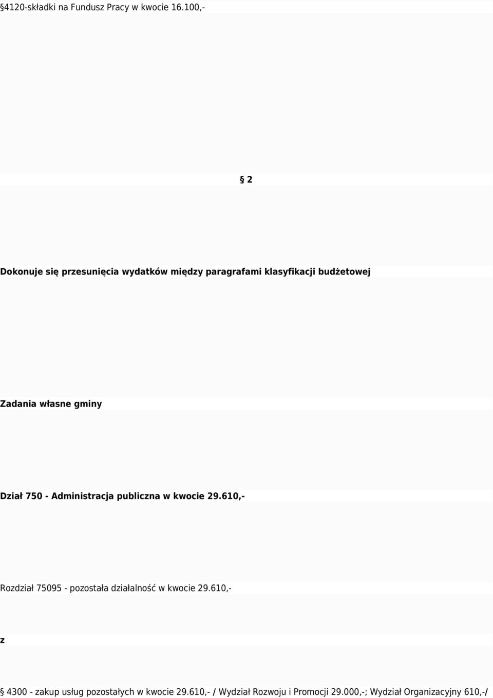 Zadania własne gminy Diał 750 - Administracja publicna w kwocie 29.